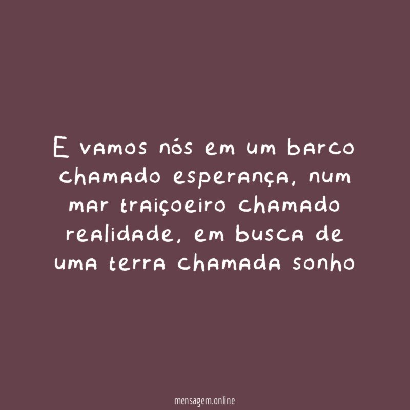 E vamos nós em um barco chamado esperança