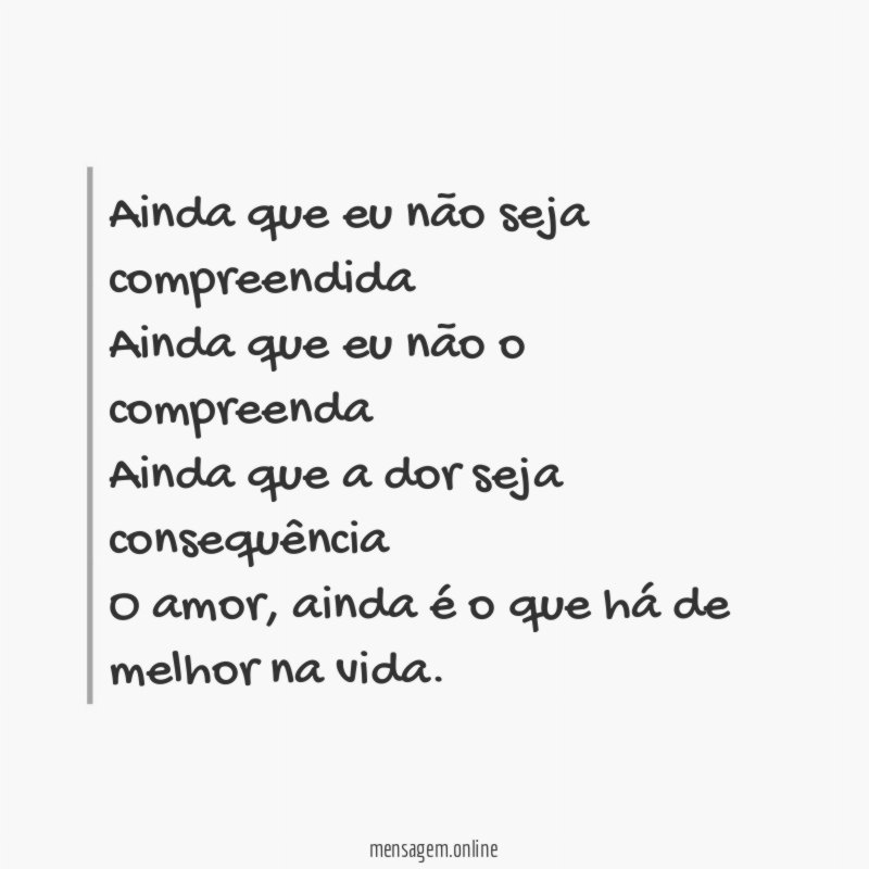 Ainda que eu não seja compreendida Ainda que eu