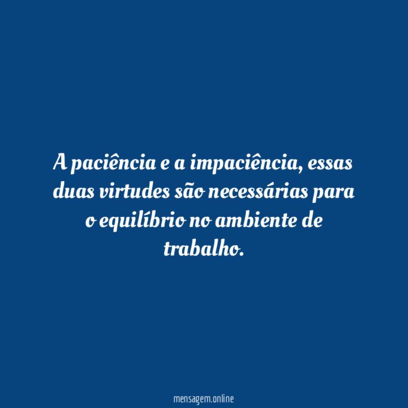 A paciência e a impaciência