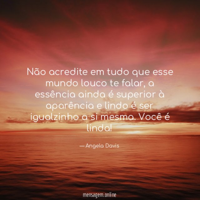 Não acredite em tudo que esse mundo louco te falar