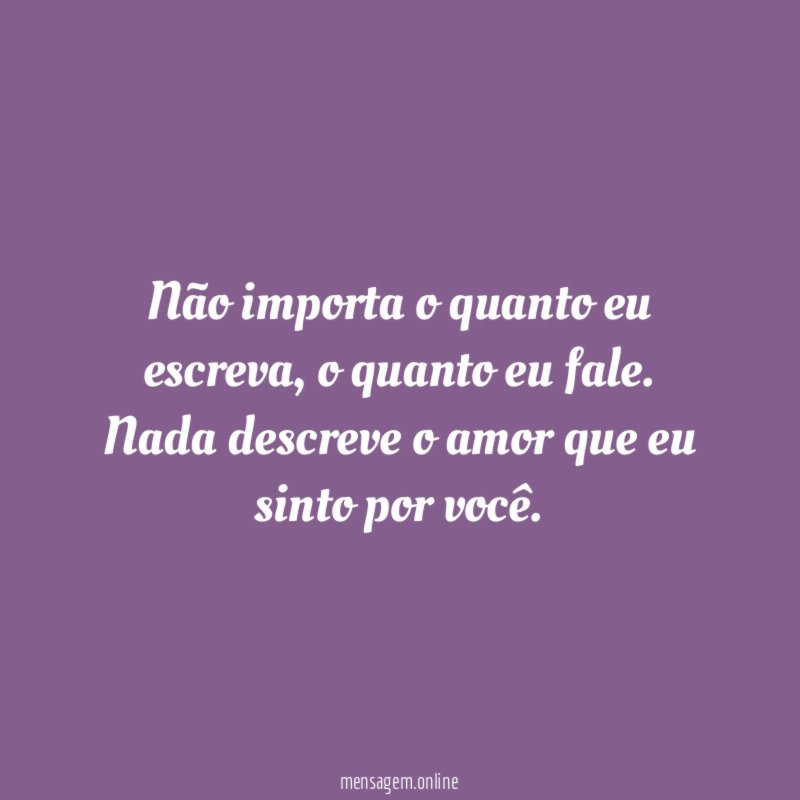 Não importa o quanto eu escreva