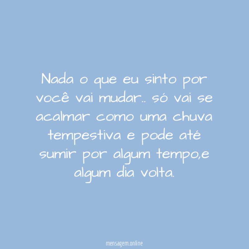 Nada o que eu sinto por você vai mudar