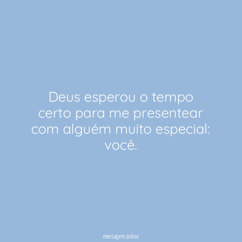 Deus esperou o tempo certo para me presentear