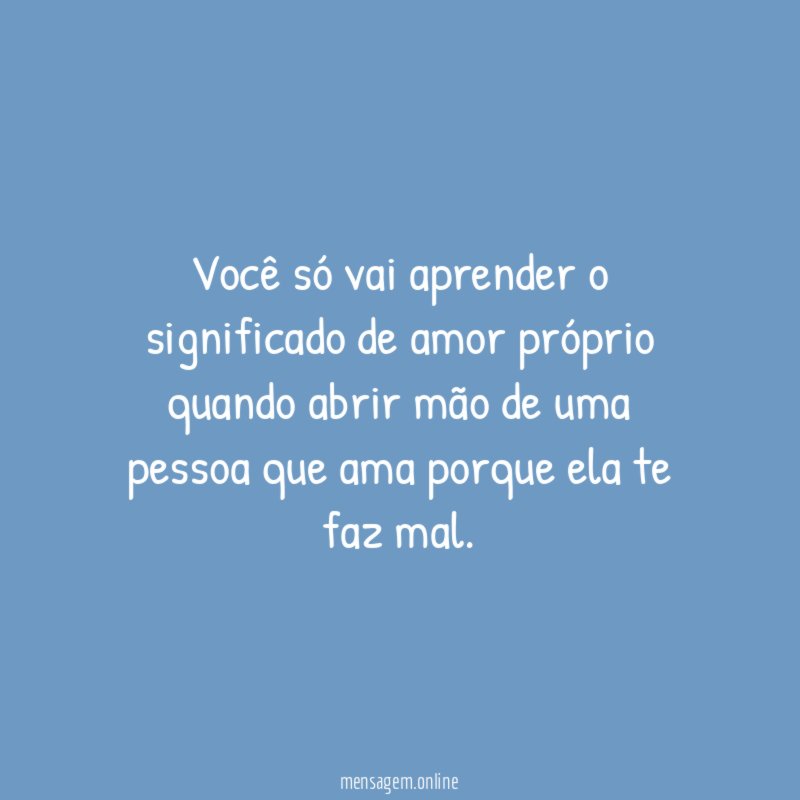 Você só vai aprender o significado de amor