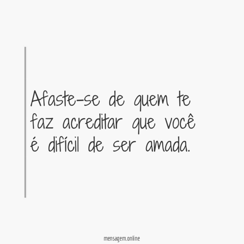 Afaste-se de quem te faz acreditar que você