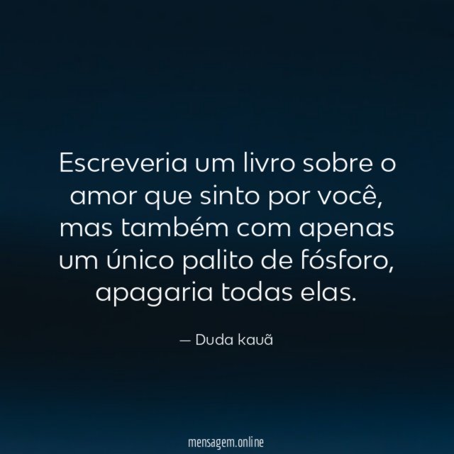 Escreveria um livro sobre o amor que sinto por você