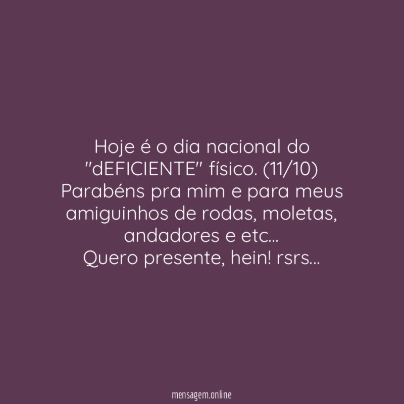 Hoje é o dia nacional do "dEFICIENTE" físico