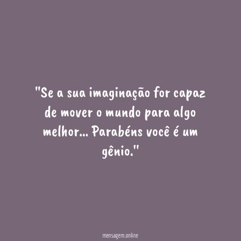 'Se a sua imaginação for capaz de mover