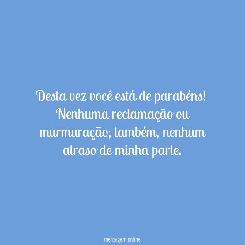 Desta vez você está de parabéns