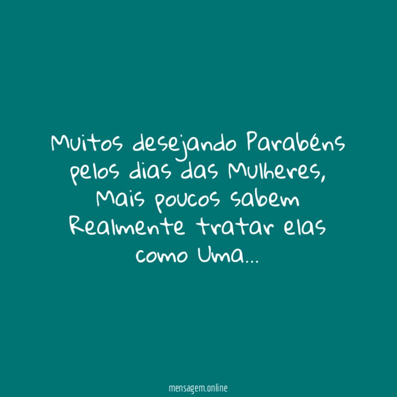 Muitos desejando Parabéns pelos dias das Mulheres