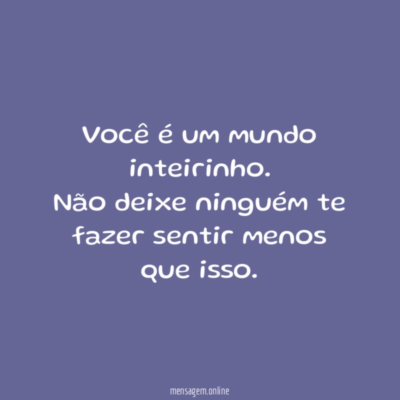 Você é um mundo inteirinho