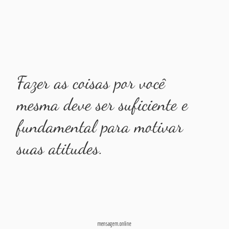 Fazer as coisas por você mesma deve ser