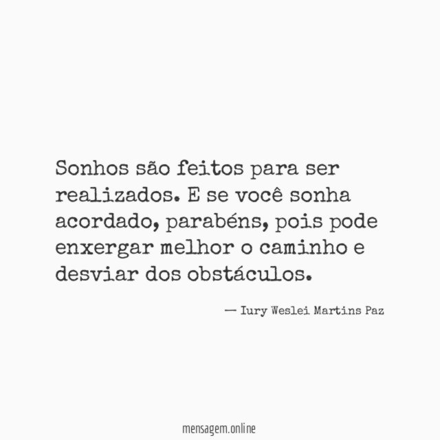 Sonhos são feitos para ser realizados