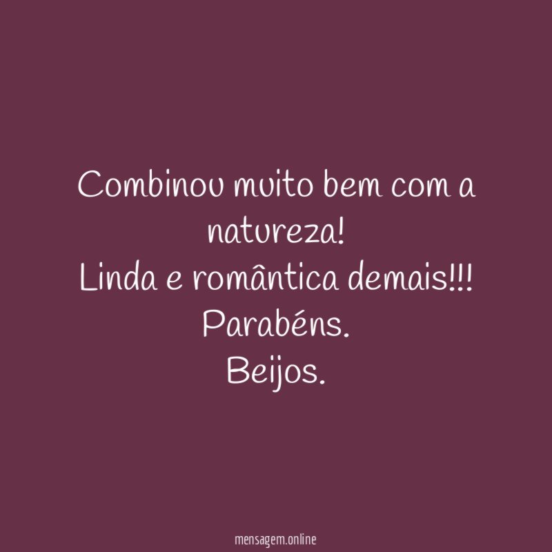 Combinou muito bem com a natureza