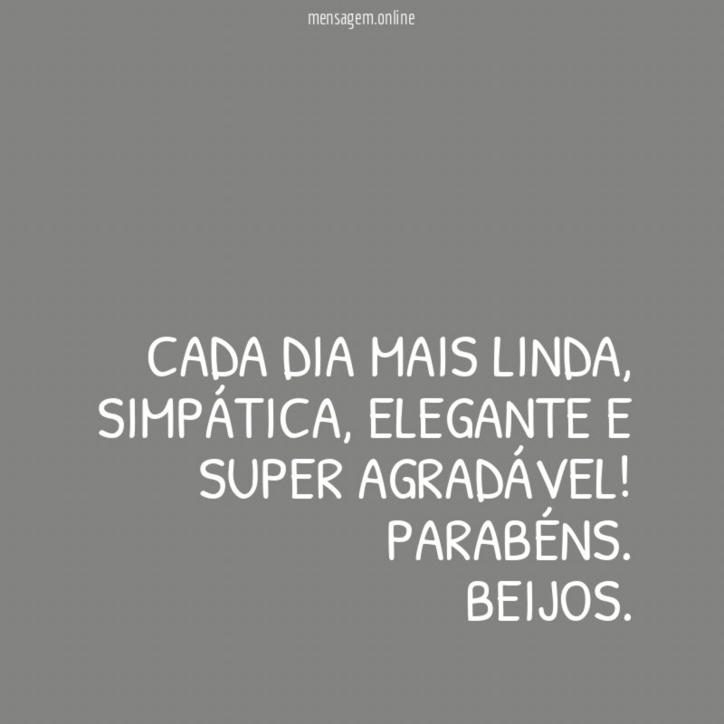 Cada dia mais linda