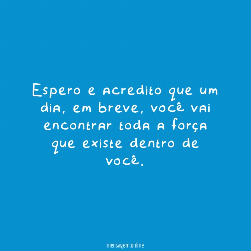 Espero e acredito que um dia