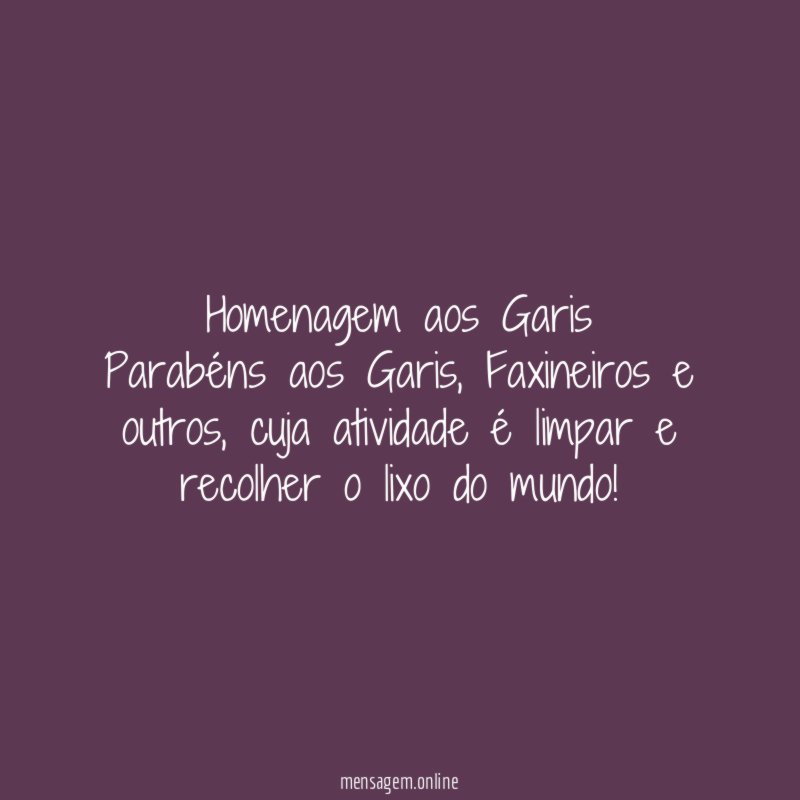 Homenagem aos Garis Parabéns aos Garis
