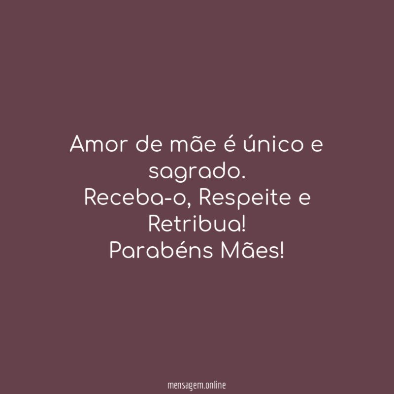 Amor de mãe é único e sagrado