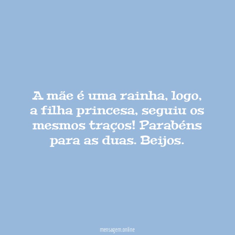 A mãe é uma rainha