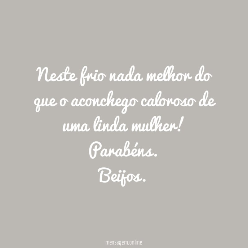 Neste frio nada melhor do que o aconchego