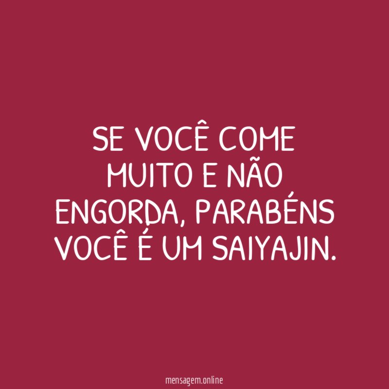 Se você come muito e não engorda