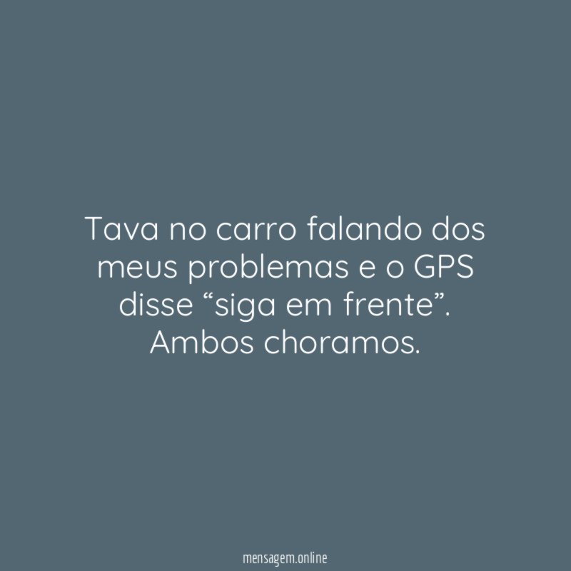 Tava no carro falando dos meus problemas