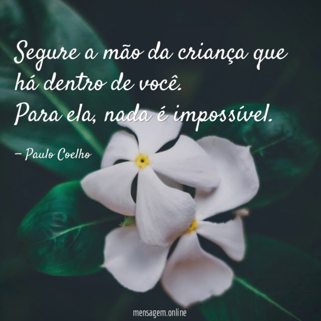 Segure a mão da criança que há dentro de você