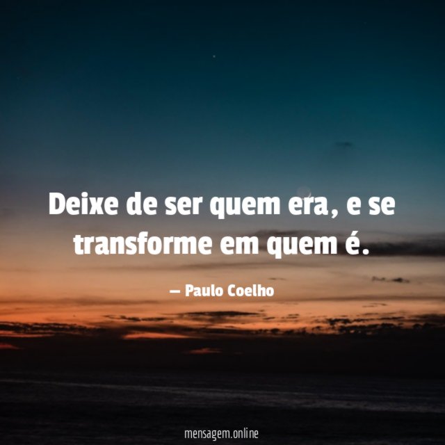 Deixe de ser quem era