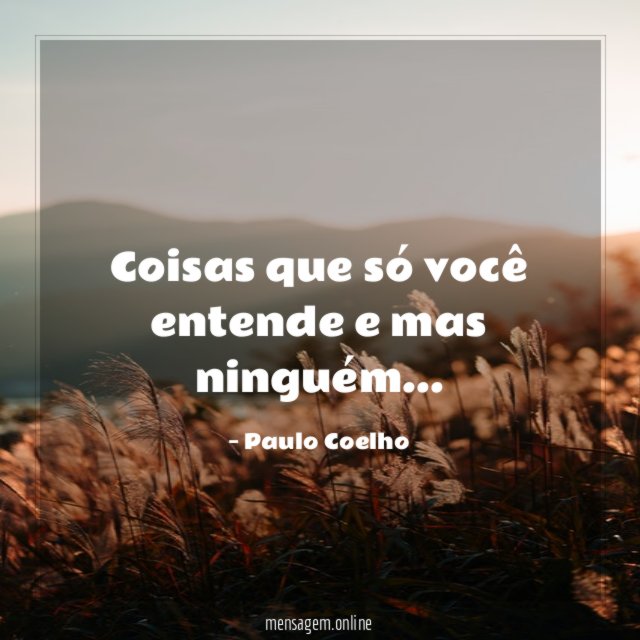Coisas que só você entende e mas ninguém
