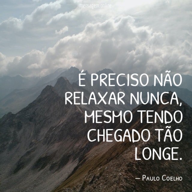 É preciso não relaxar nunca