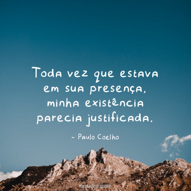 Toda vez que estava em sua presença