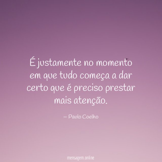 É justamente no momento em que tudo começa