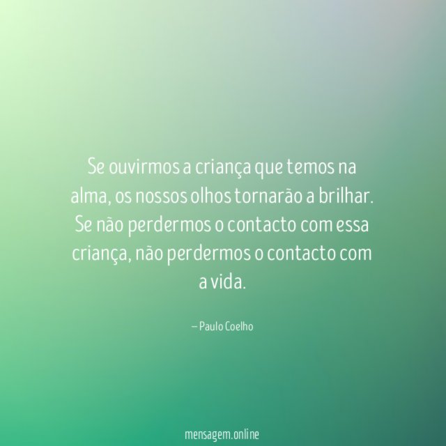 Se ouvirmos a criança que temos na alma