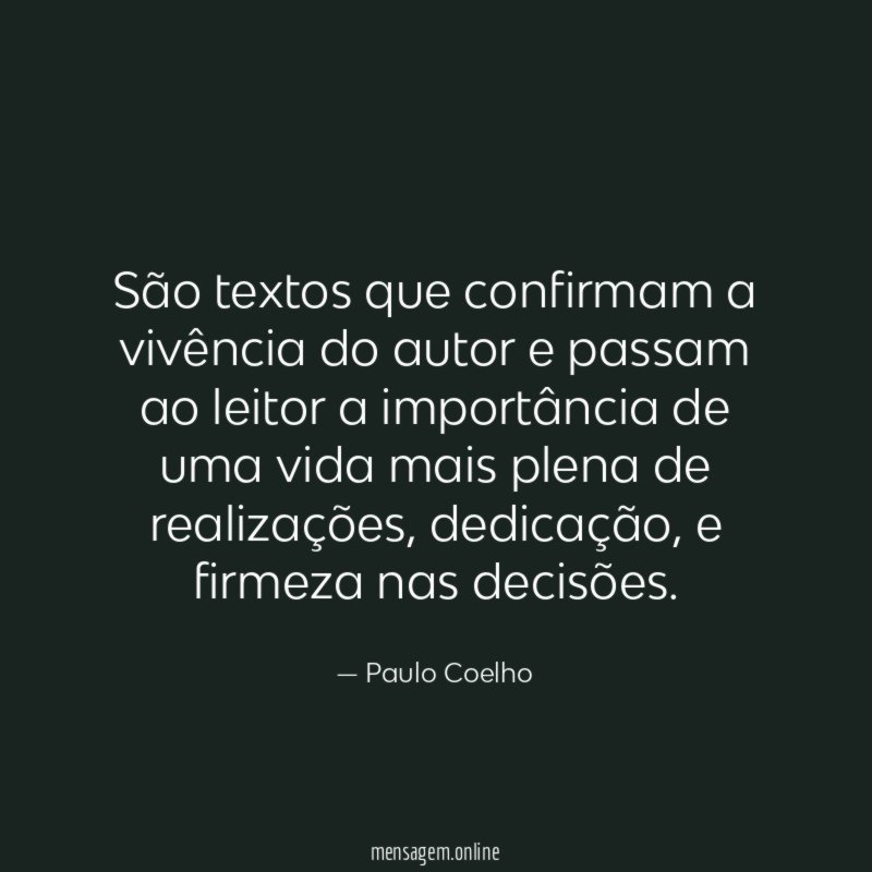São textos que confirmam a vivência do autor