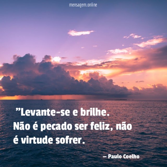 "Levante-se e brilhe