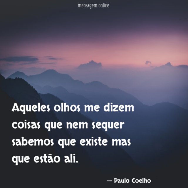 Aqueles olhos me dizem coisas que nem sequer
