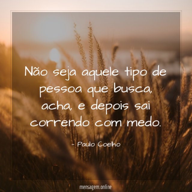Não seja aquele tipo de pessoa que busca
