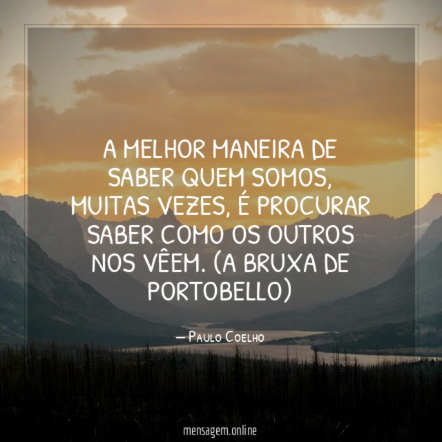A melhor maneira de saber quem somos