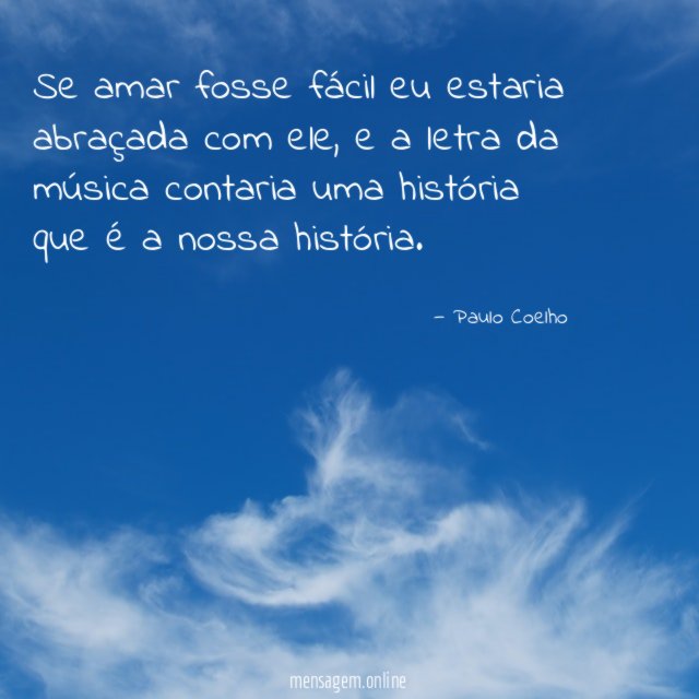 Se amar fosse fácil eu estaria abraçada com ele