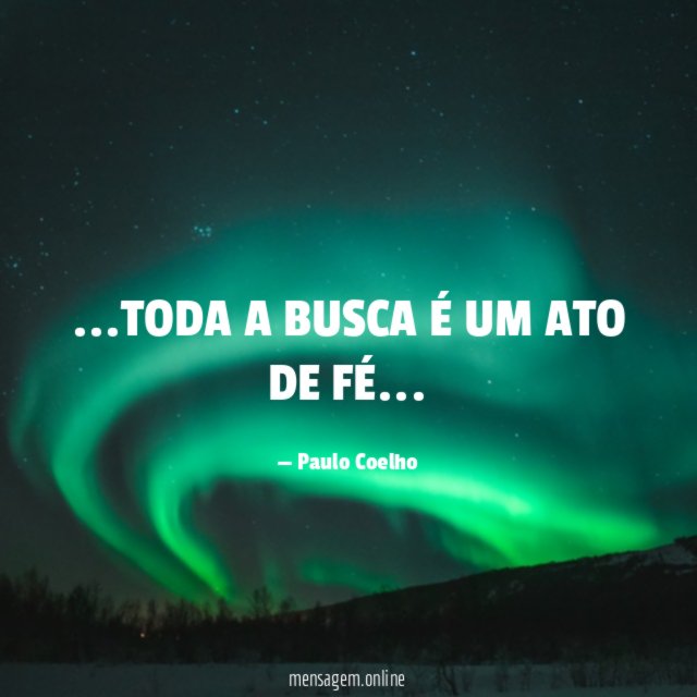 TODA A BUSCA É UM ATO DE FÉ