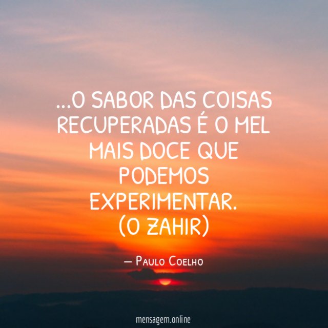 o sabor das coisas recuperadas é o mel mais doce que podemos experimentar