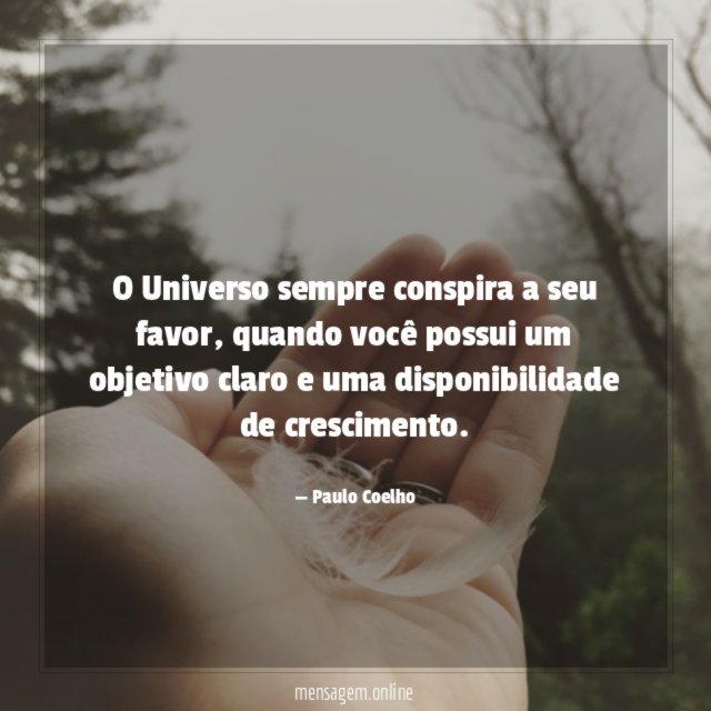 O Universo sempre conspira a seu favor