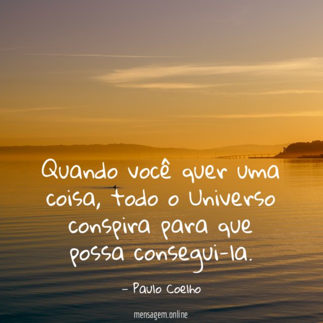 Quando você quer uma coisa