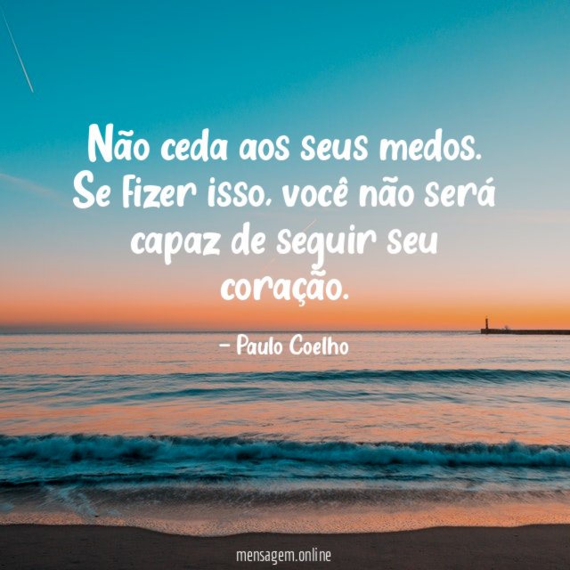 Não ceda aos seus medos