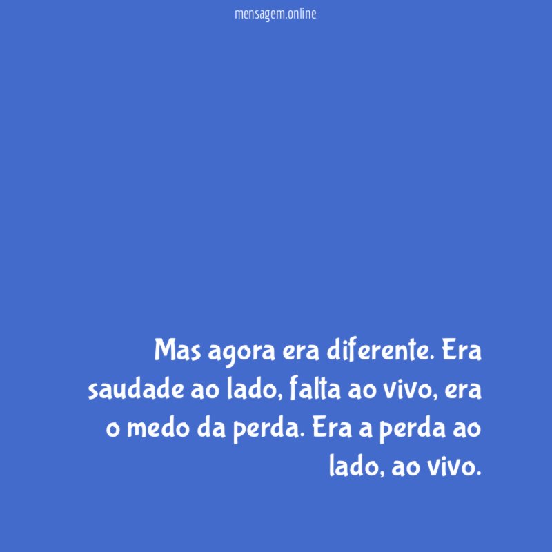Mas agora era diferente