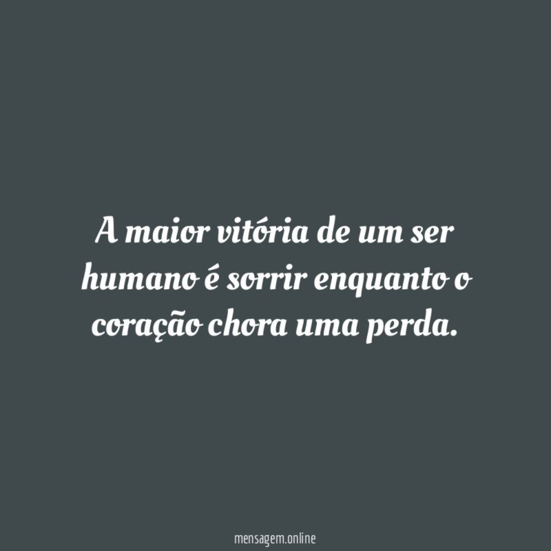 A maior vitória de um ser humano é