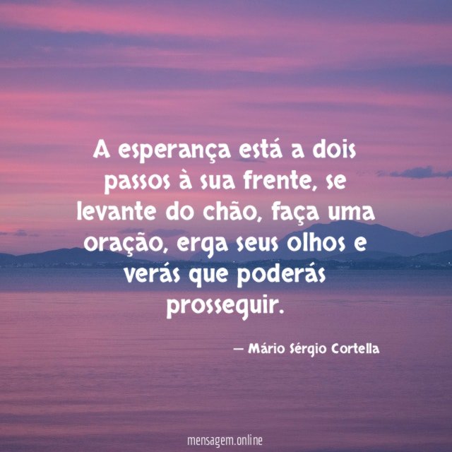 A esperança está a dois passos à sua frente