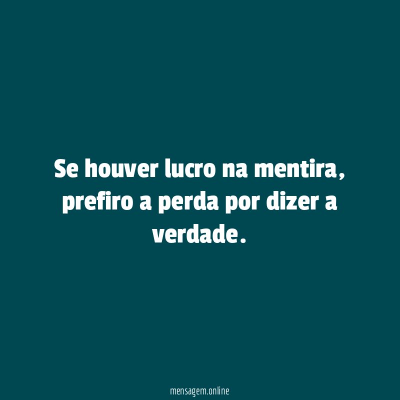 Se houver lucro na mentira