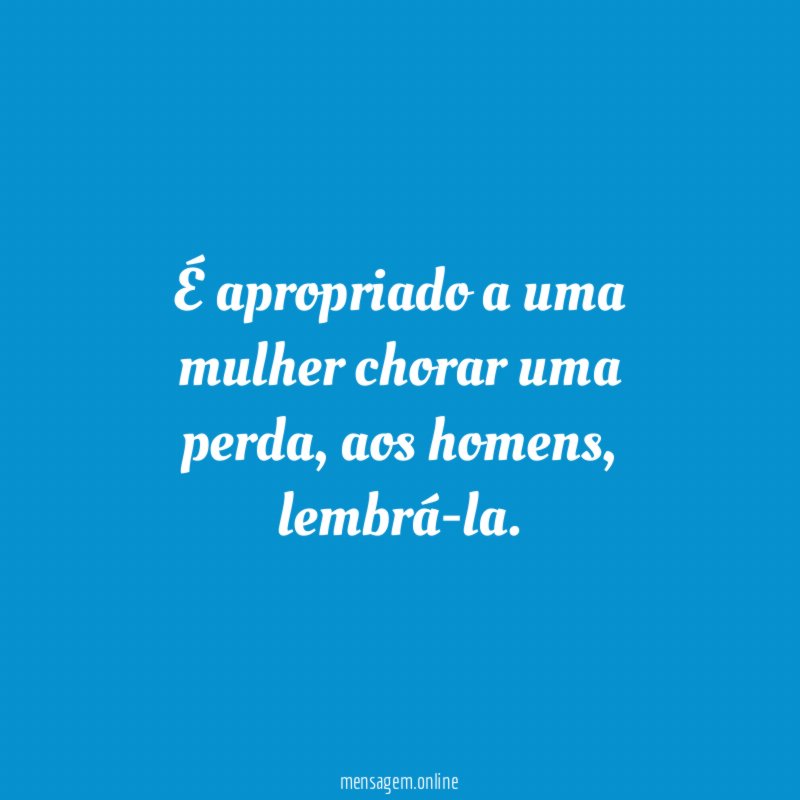 É apropriado a uma mulher chorar uma perda