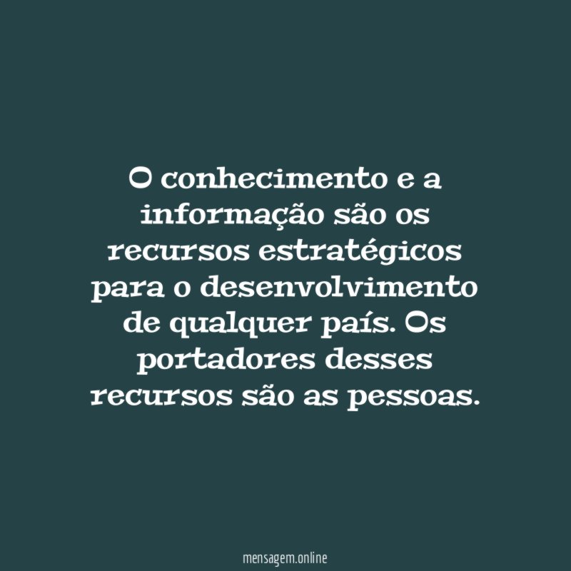 O conhecimento e a informação são os recursos